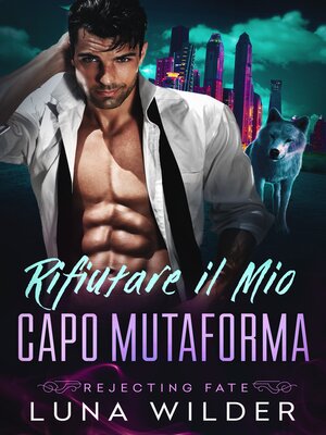 cover image of Rifiutare il Mio Capo Mutaforma